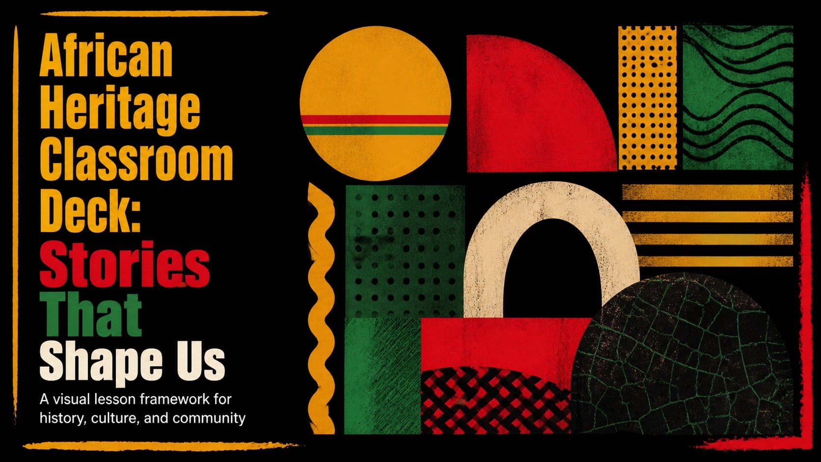 African Heritage Classroom Deck: Stories That Shape Us