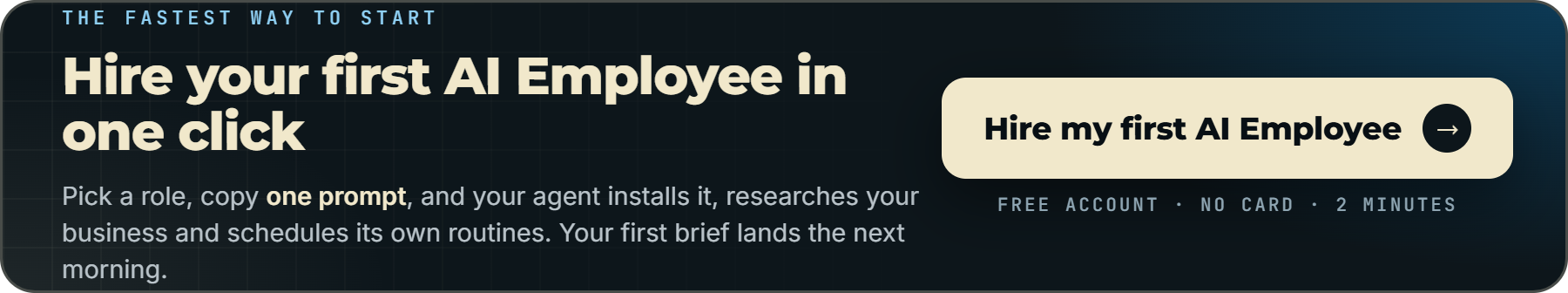 Hire your first AI Employee in one click: pick a role, copy one prompt, your agent installs it. Free account, no card.